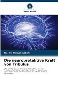 Die neuroprotektive Kraft von Tribulus