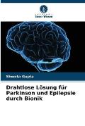 Drahtlose L?sung f?r Parkinson und Epilepsie durch Bionik