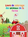 Livre de coloriage des animaux de la ferme: Livre de coloriage sur les animaux de la ferme Livre de coloriage d'animaux de la ferme en aiguille pour l