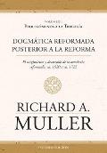 Dogm?tica reformada posterior a la Reforma Vol. 2: Sagrada Escritura: El fundamento cognitivo de la teolog?a 2ed.