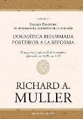 Dogm?tica reformada posterior a la Reforma Vol. 2: Sagrada Escritura: El fundamento cognitivo de la teolog?a 2ed.