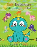 Cute Dinosaurs Scissor Skills Activity Book for Boys and Girls: Dinosaur Preschool Book Scissor Skills for Toddlers Dino Books for Kids Dinosaur Sciss