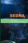 Sedna: Estimulador e Multiplicador de Consci?ncias
