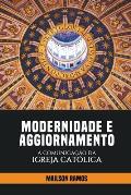 Modernidade e Aggiornamento - A Comunica??o da Igreja Cat?lica