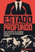 Estado profundo - uma hist?ria de agendas secretas e de governos sombra