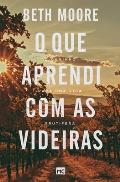 O que aprendi com as videiras: O caminho para uma vida frut?fera