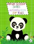 Panda Scissor Skills Activity Book for Kids: Coloring Activities for Toddlers Scissor Skills for Kids Panda Coloring Book Scissor Skills Workbook