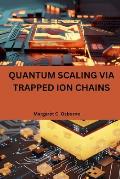 Quantum scaling via trapped ion chains