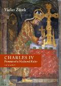 Charles IV: Portrait of a Medieval Ruler