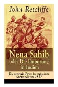 Nena Sahib oder Die Emp?rung in Indien - Die zentrale Figur des indischen Aufstands von 1857: Historisch-politischer Roman: Die Eroberung von Kanpur