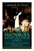 Savonarola und die florentinische Republik gegen Ende des f?nfzehnten Jahrhunderts: Gegen den Papst - Herrscher ?ber Florenz