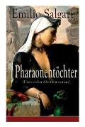 Pharaonent?chter (Historischer Abenteuerroman) - Vollst?ndige Deutsche Ausgabe