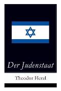Der Judenstaat: Grundlagen des zionistischen Denkens: Versuch einer modernen L?sung der Judenfrage