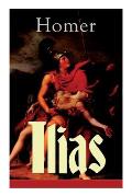 Ilias: Deutsche Ausgabe - Klassiker der griechischen Literatur und das fr?heste Zeugnis der abendl?ndischen Dichtung