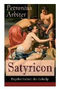 Satyricon: Begebenheiten des Enkolp: Historischer Roman aus der Zeit des r?mischen Kaisers Nero