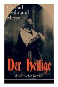 Der Heilige (Historischer Roman): Die Geschichte eines politischen Mord: Thomas Becket und Henry II. von England