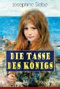 Die Tasse des K?nigs: Ein M?dchenbuch - Historischer Jugendroman