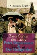 Zwei Seiten der Liebe: Peter Brindeisener & Der Heiligenhof: Zwei Sichtweisen, eine Liebesgeschichte
