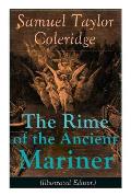 The Rime of the Ancient Mariner (Illustrated Edition): The Most Famous Poem of the English literary critic, poet and philosopher, author of Kubla Khan