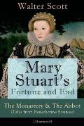 Mary Stuart's Fortune and End: The Monastery & The Abbot (Tales from Benedictine Sources) - Illustrated: Historical Novels