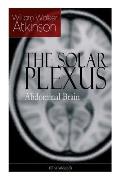 THE SOLAR PLEXUS - Abdominal Brain: From the American pioneer of the New Thought movement, known for Practical Mental Influence, The Secret of Success