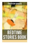 Bedtime Stories Book: The Adventures of Reddy Fox, Johnny Chuck, Peter Cottontail, Unc' Billy Possum, Jerry Muskrat...