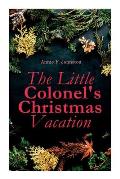 The Little Colonel's Christmas Vacation: Children's Adventure Novel