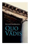 Quo Vadis: A Story of St. Peter in Rome in the Reign of Emperor Nero