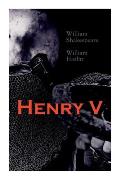 Henry V: Shakespeare's Play, the Biography of the King and Analysis of the Character in the Play