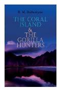 The Coral Island & The Gorilla Hunters: Adventure Classics: A Tale of the Pacific Ocean & A Tale of the Wilds of Africa