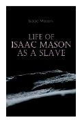 Life of Isaac Mason as a Slave: Autobiography of a Fugitive Slave