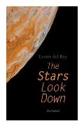 The Stars Look Down (Illustrated): Lester del Rey Short Stories Collection
