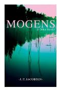 Mogens & Other Stories: Danish Tales Collection: Mogens, The Plague of Bergamo, There Should Have Been Roses & Mrs. Fonss