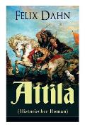Attila (Historischer Roman): Die Welt der Hunnen und die Kriegf?hrung gegen Rom