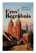 Eros' Begr?bnis (Vollst?ndige Deutsche Ausgabe)