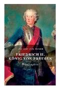 Friedrich II. K?nig von Preu?en: Biographie