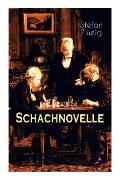 Schachnovelle: Ein Meisterwerk der Literatur: Stefan Zweigs letztes und zugleich bekanntestes Werk