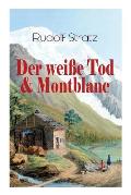 Der wei?e Tod & Montblanc: Zwei fesselnde Bergromane