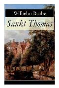 Sankt Thomas: Historischer Roman - Abfall der Niederlande von der spanischen Regierung