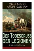 Der Todesgru? der Legionen (Historischer Roman): Eine Geschichte aus der Zeit des deutsch-franz?sischen Krieges 1870-71