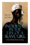 Incidents in the Life of a Slave Girl (Voices From The Past Series): Memoir That Uncovered the Despicable Abuse of a Slave Women, Her Determination to