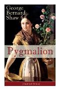 Pygmalion (Illustrated Edition): Persisting Concerns and Threats, Parallels and Analogies With the Present Days (What Changes and What Does Not), Reco