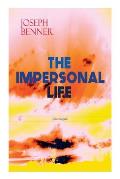 THE IMPERSONAL LIFE (Unabridged): Spirituality & Practice Classic