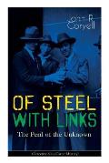 WITH LINKS OF STEEL - The Peril of the Unknown (Detective Nick Carter Mystery): Thriller Classic