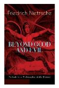 BEYOND GOOD AND EVIL - Prelude to a Philosophy of the Future: The Critique of the Traditional Morality and the Philosophy of the Past