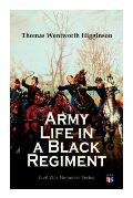 Army Life in a Black Regiment: Civil War Memories Series