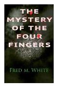 The Mystery of the Four Fingers: The Secret Of the Aztec Power - Occult Thriller