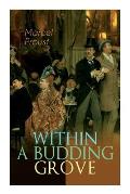 Within a Budding Grove: The Puzzling Facets of Love and Obsession - The Sensational Masterpiece of Modern Literature (In Search of Lost Time S