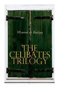 The Celibates Trilogy: Pierrette, The Vicar of Tours & The Black Sheep (The Two Brothers)