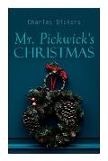 Mr. Pickwick's Christmas: Winter Holiday Adventures at the Manor Farm